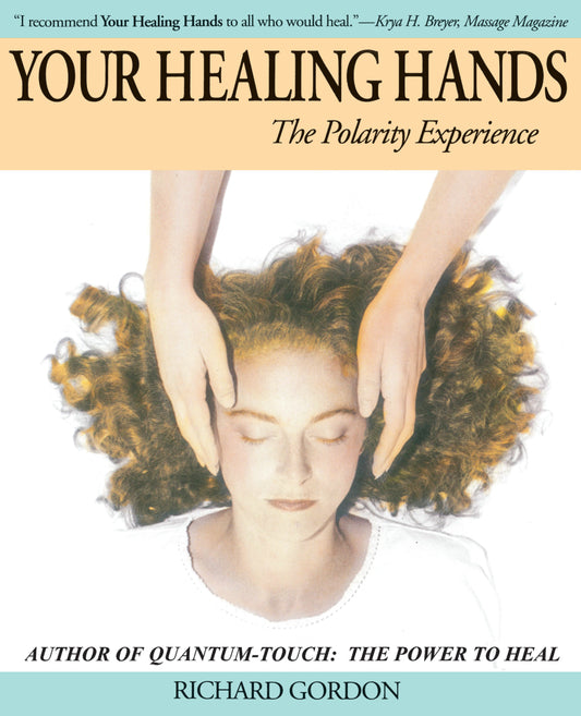 Your Healing Hands - The Polarity Experience