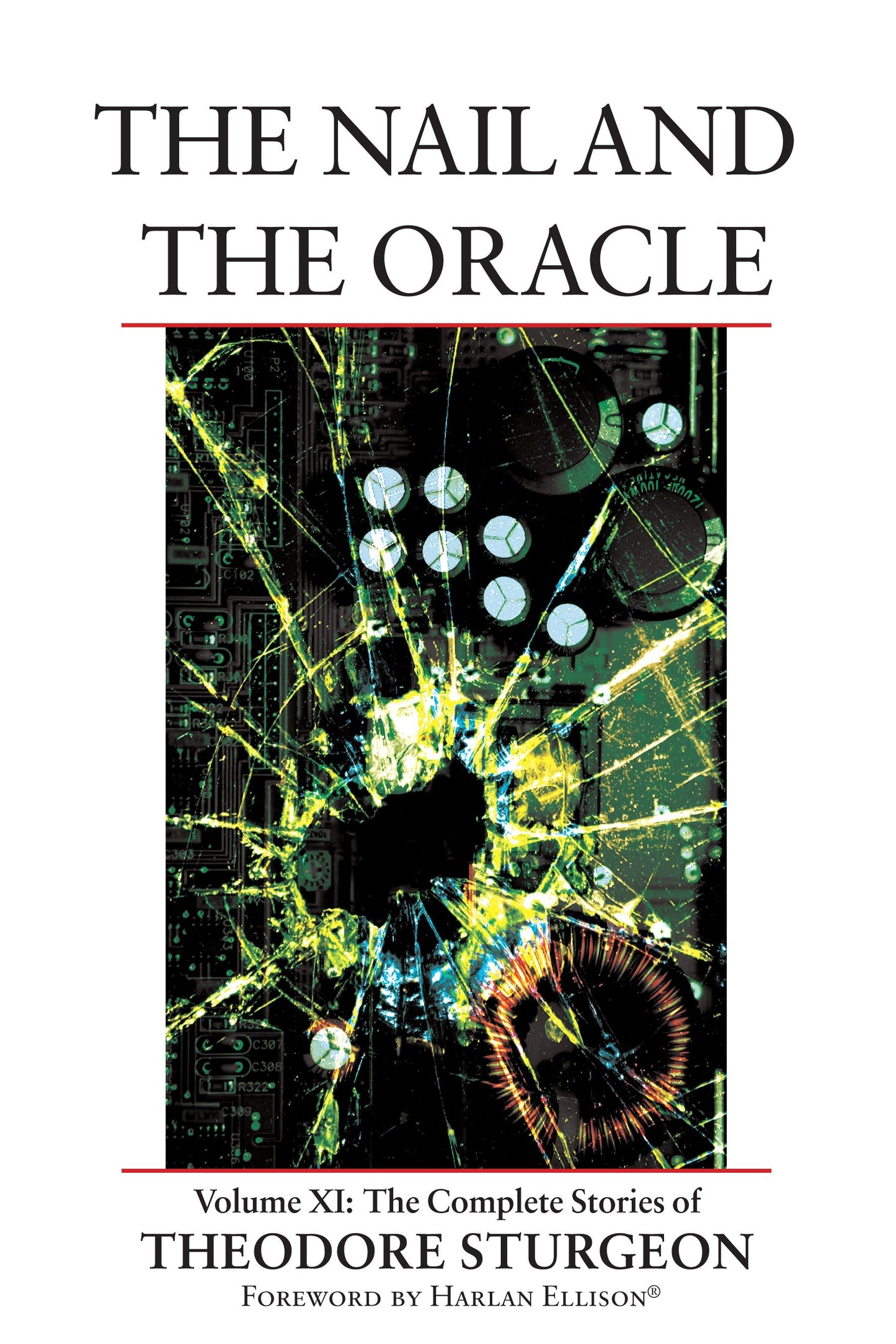 The Nail and the Oracle - Volume XI: The Complete Stories of Theodore Sturgeon (The Complete Stories of Theodore Sturgeon) (Book:11)