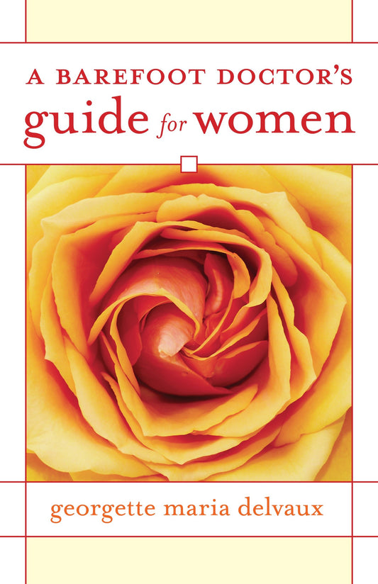 A Barefoot Doctor's Guide for Women