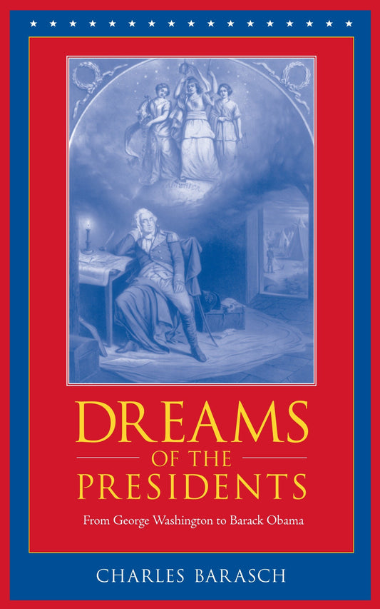 Dreams of the Presidents - From George Washington to Barack Obama