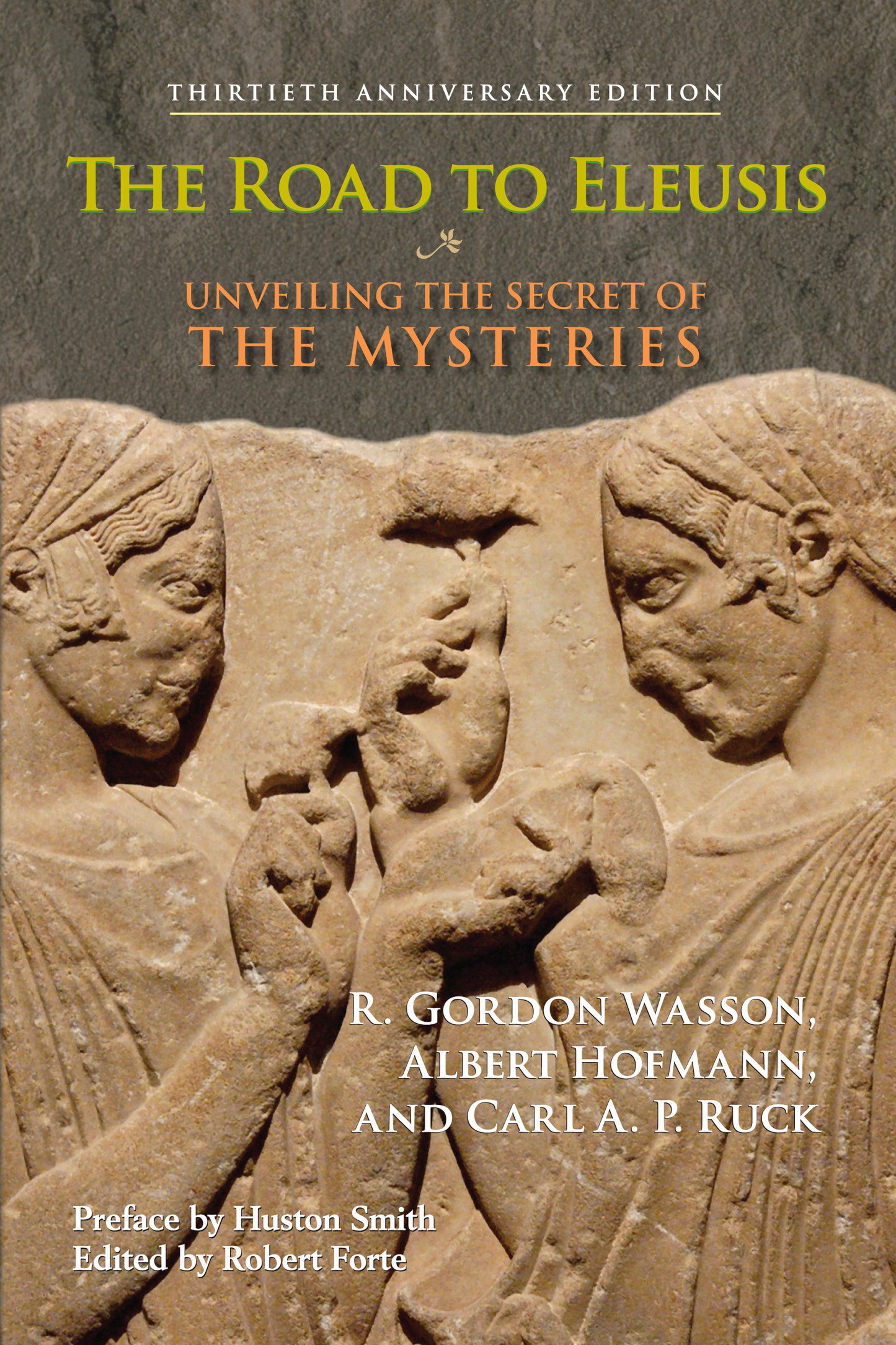 The Road to Eleusis - Unveiling the Secret of the Mysteries
