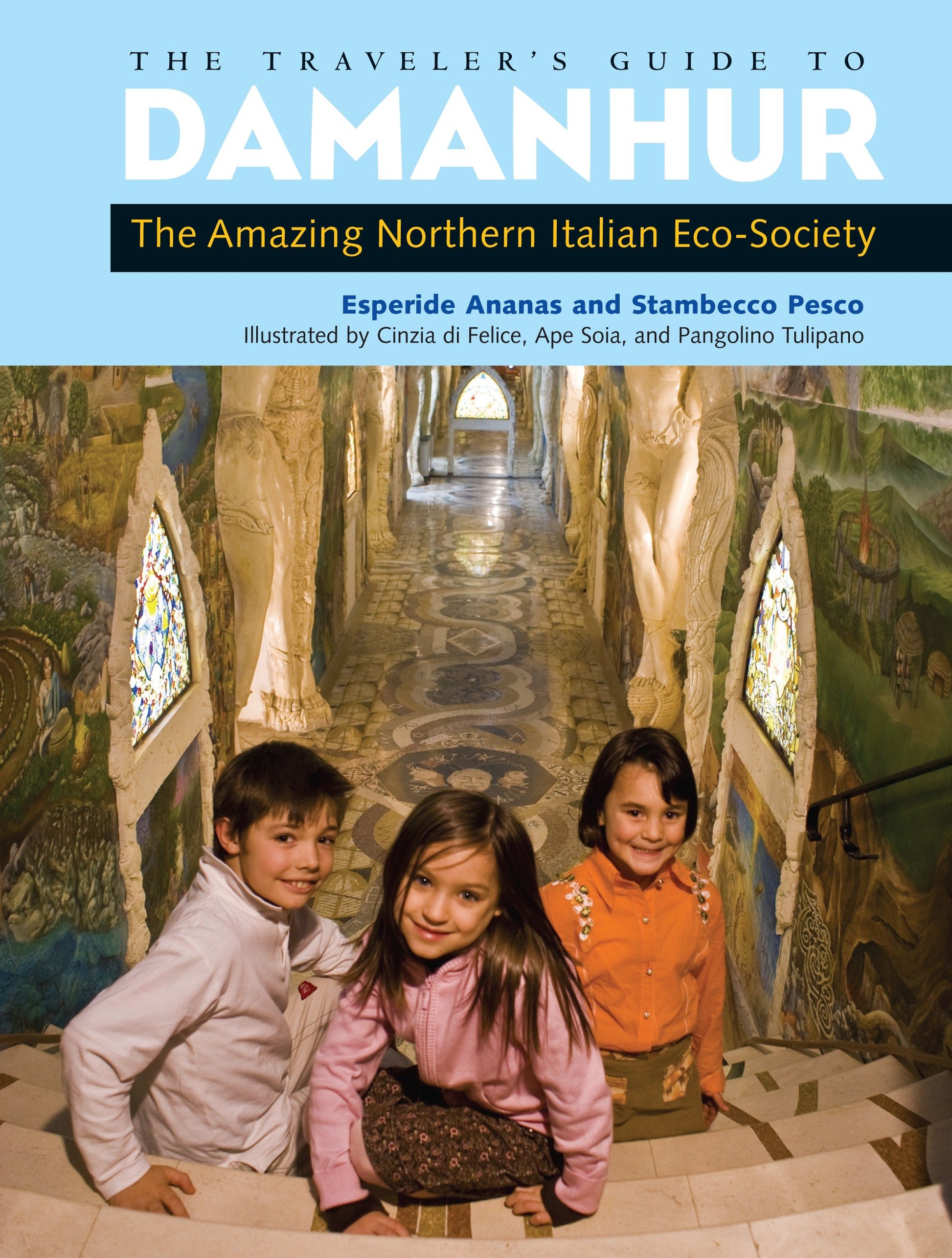 The Traveler's Guide to Damanhur - The Amazing Northern Italian Eco-Society