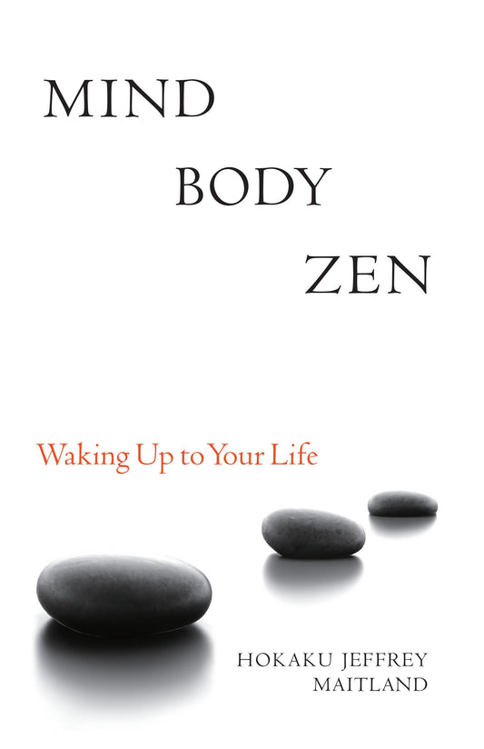 Mind Body Zen - Waking Up to Your Life