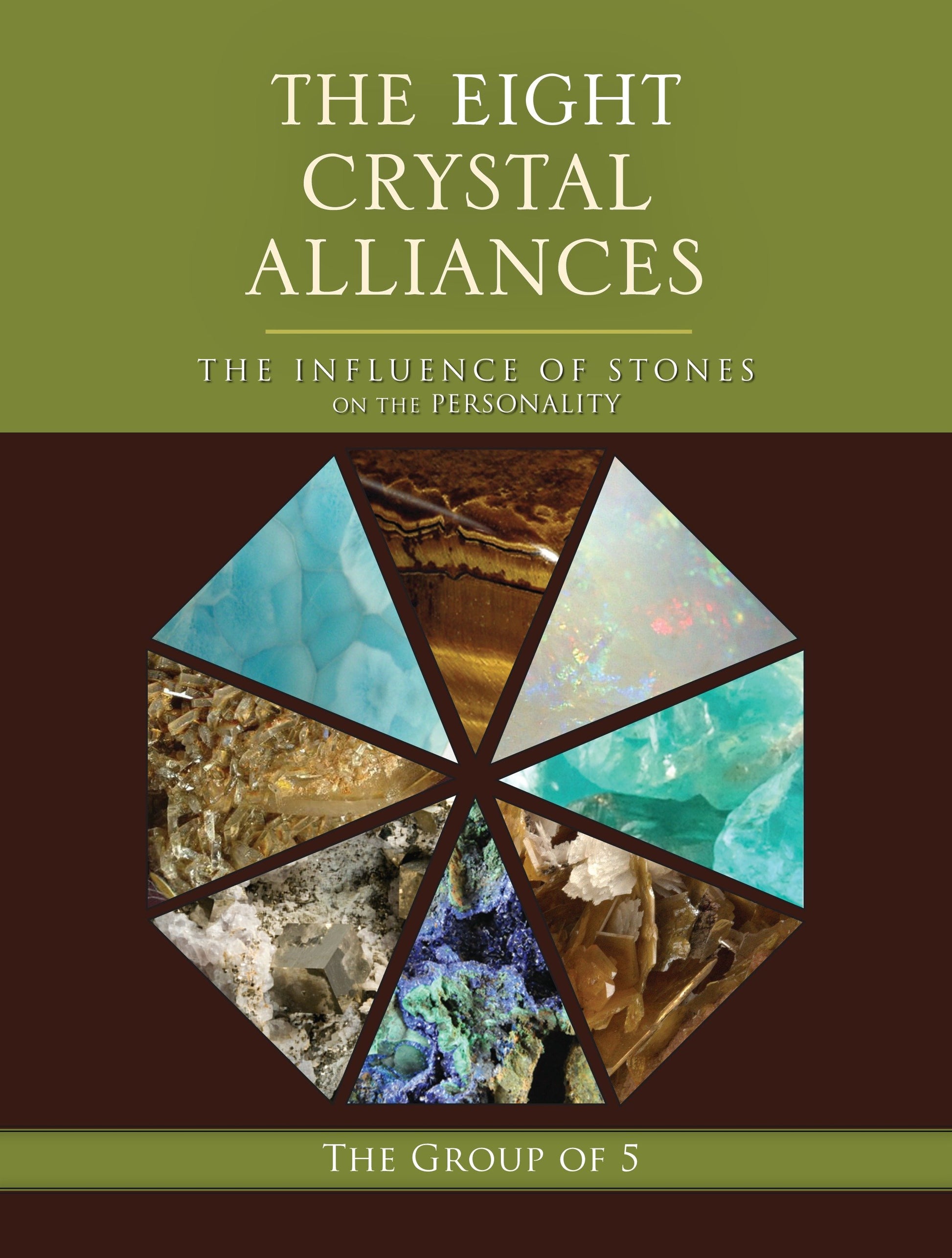 The Eight Crystal Alliances - The Influence of Stones on the Personality (The Group of 5 Crystals Series) (Book:2)