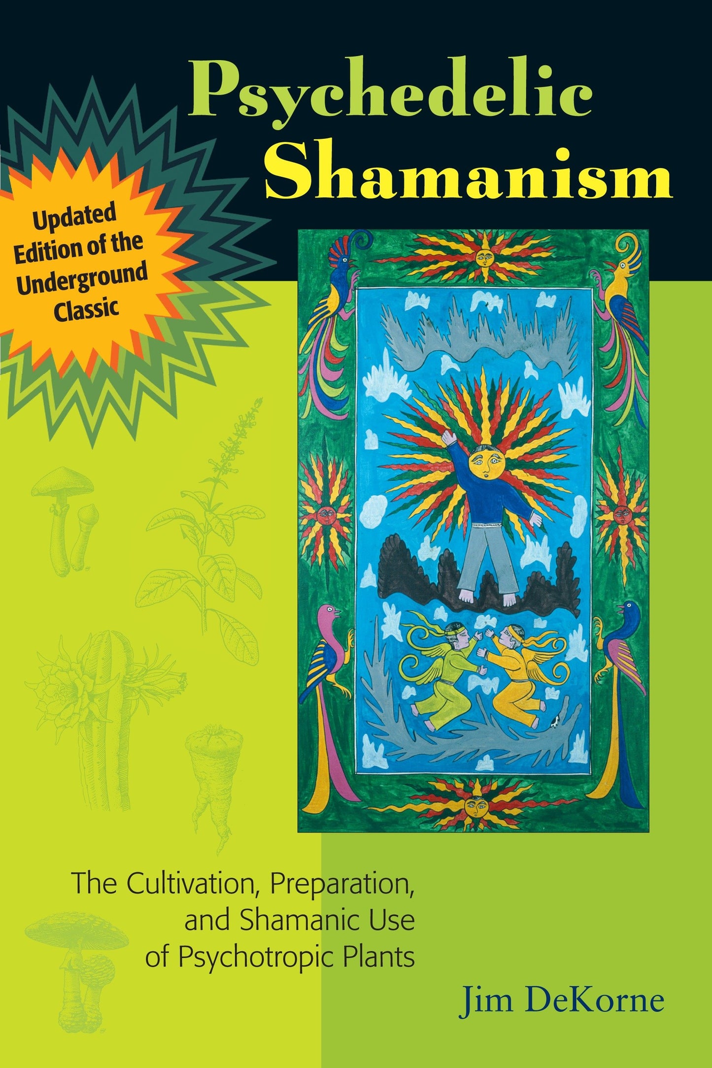 Psychedelic Shamanism, Updated Edition - The Cultivation, Preparation, and Shamanic Use of Psychotropic Plants