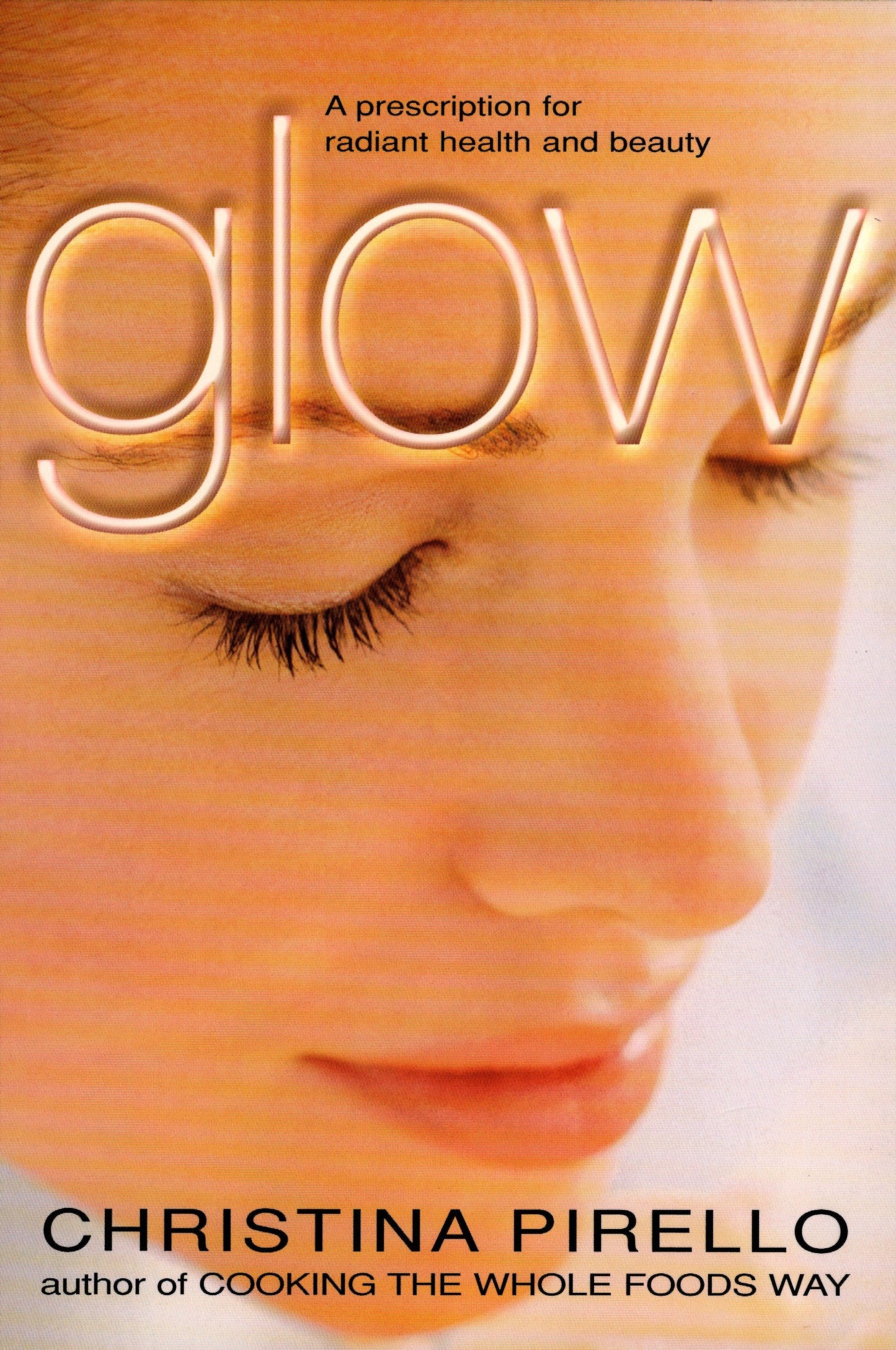 Glow - A Prescription for Radiant Health and Beauty