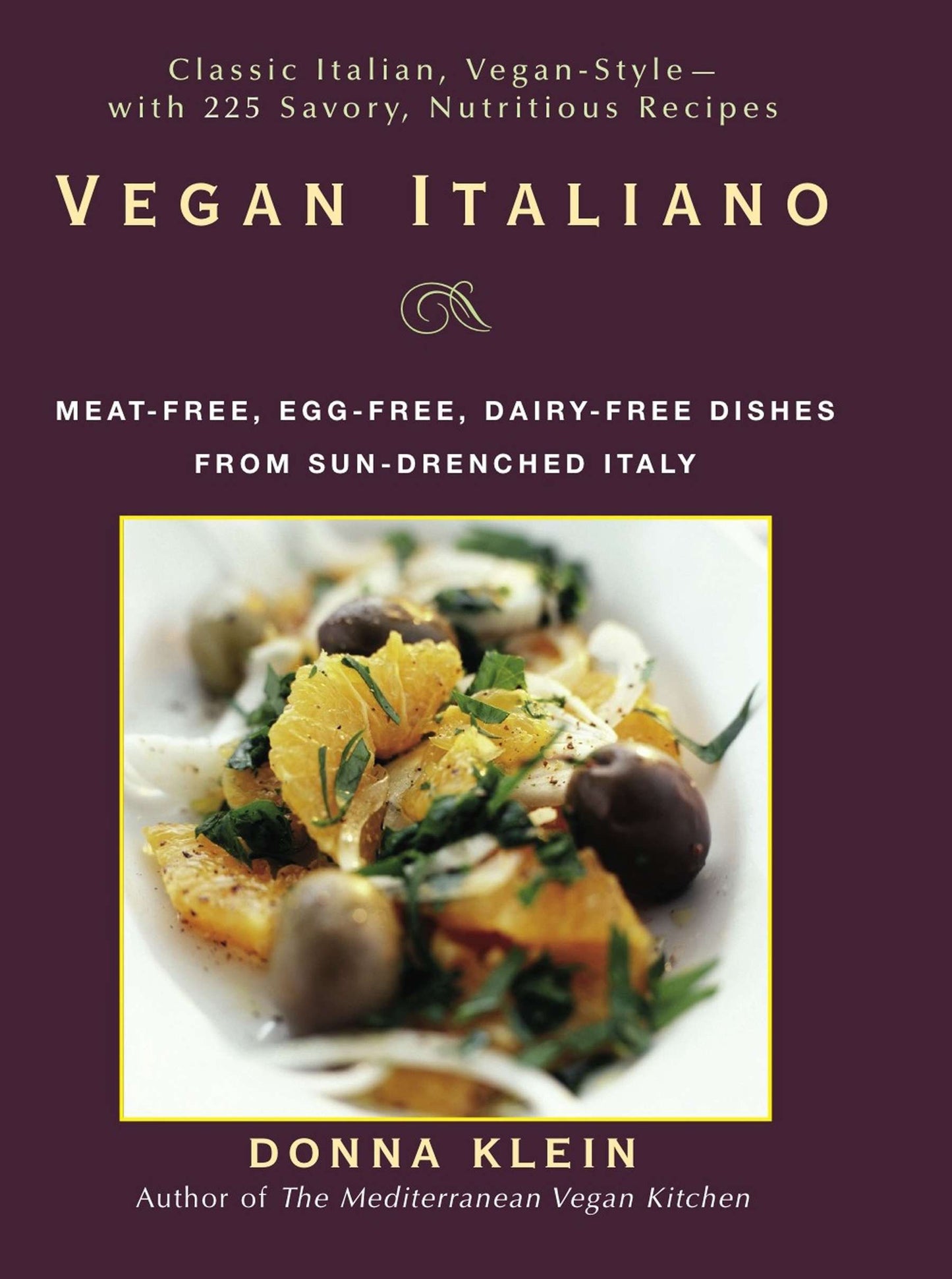 Vegan Italiano - Meat-free, Egg-free, Dairy-free Dishes from Sun-Drenched Italy: A Cookbook