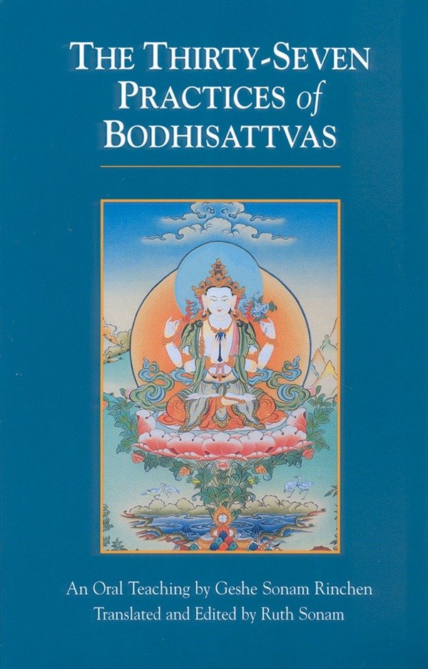 The Thirty-Seven Practices of Bodhisattvas - An Oral Teaching