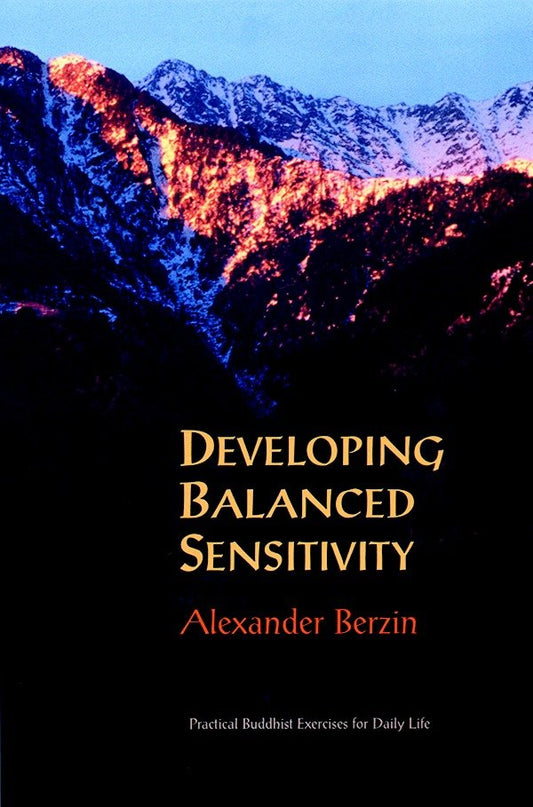 Developing Balanced Sensitivity - Practical Buddhist Exercises for Daily Life