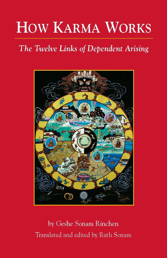 How Karma Works - The Twelve Links of Dependent-Arising