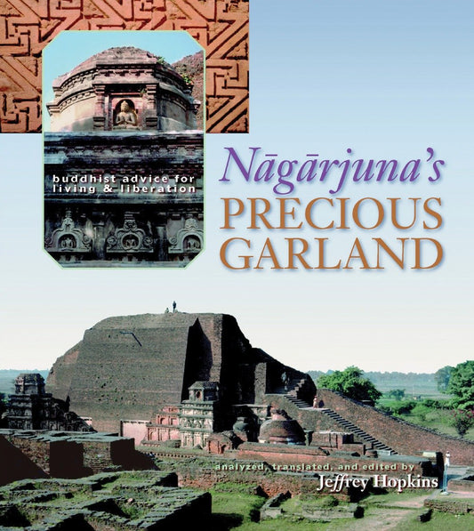 Nagarjuna's Precious Garland - Buddhist Advice for Living and Liberation