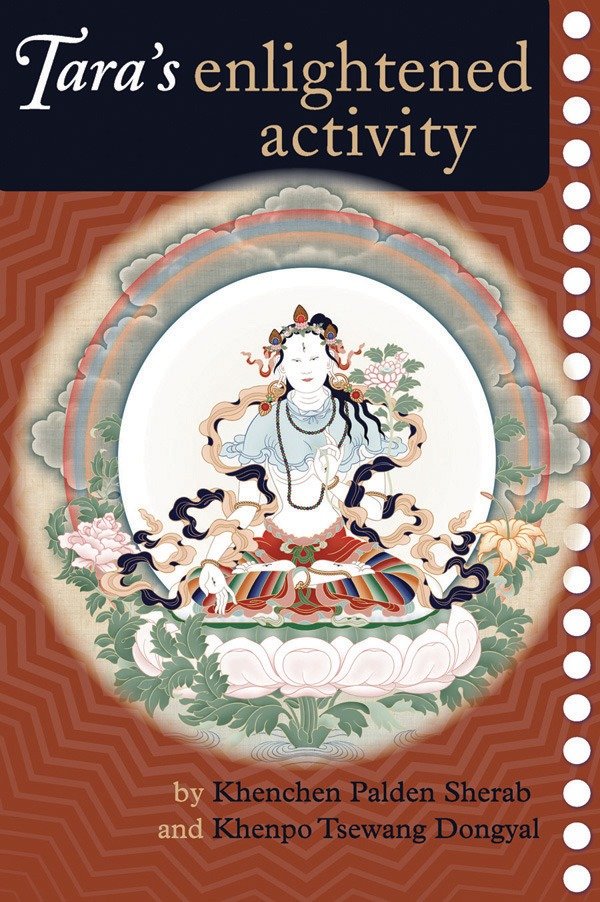 Tara's Enlightened Activity - An Oral Commentary on the Twenty-One Praises to Tara