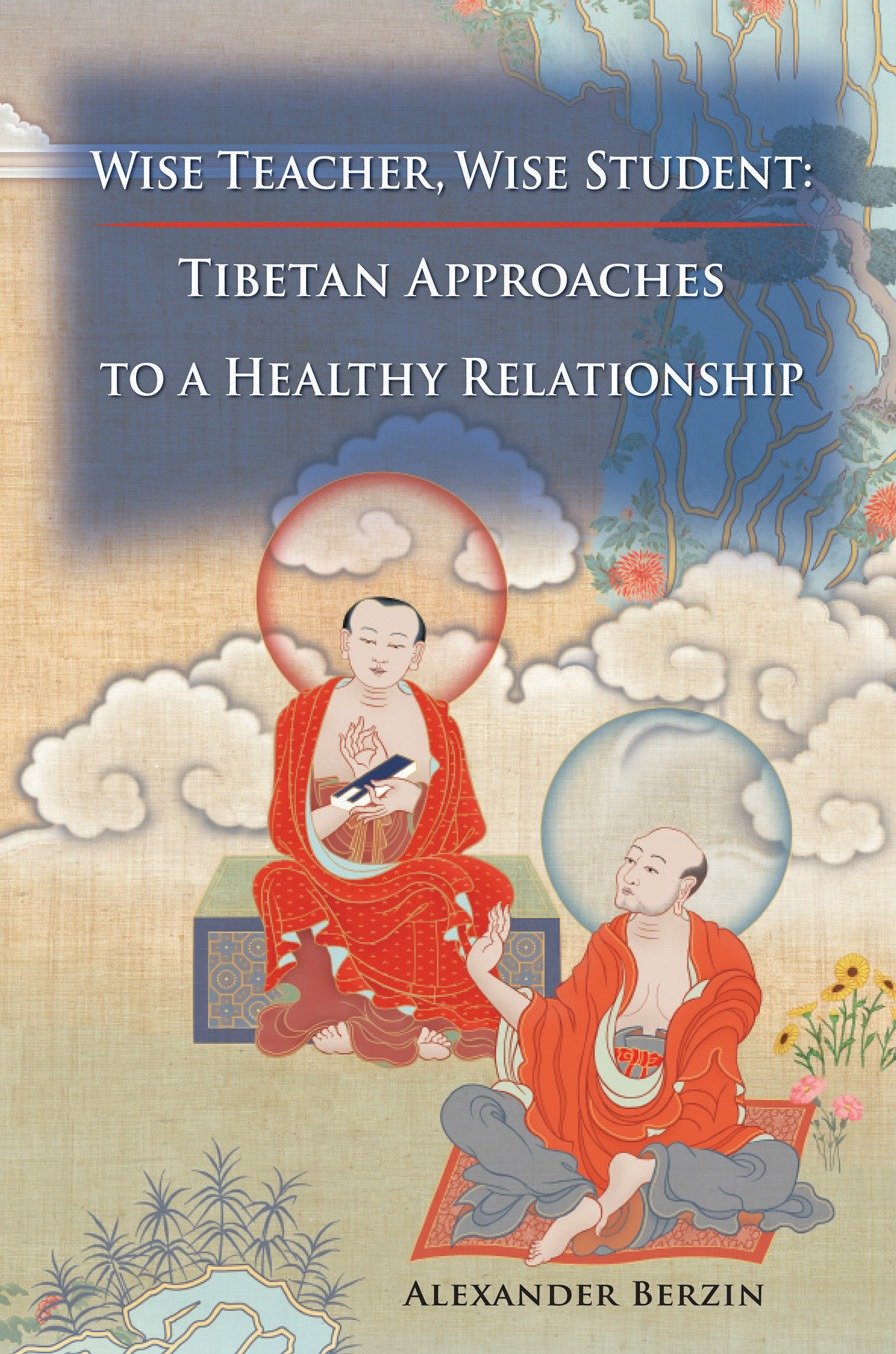 Wise Teacher Wise Student - Tibetan Approaches To A Healthy Relationship