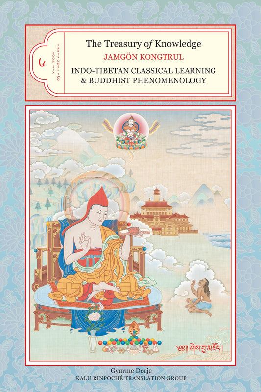 The Treasury of Knowledge, Book Six, Parts One and Two - Indo-Tibetan Classical Learning and Buddhist Phenomenology (The Treasury of Knowledge) (Book:4)