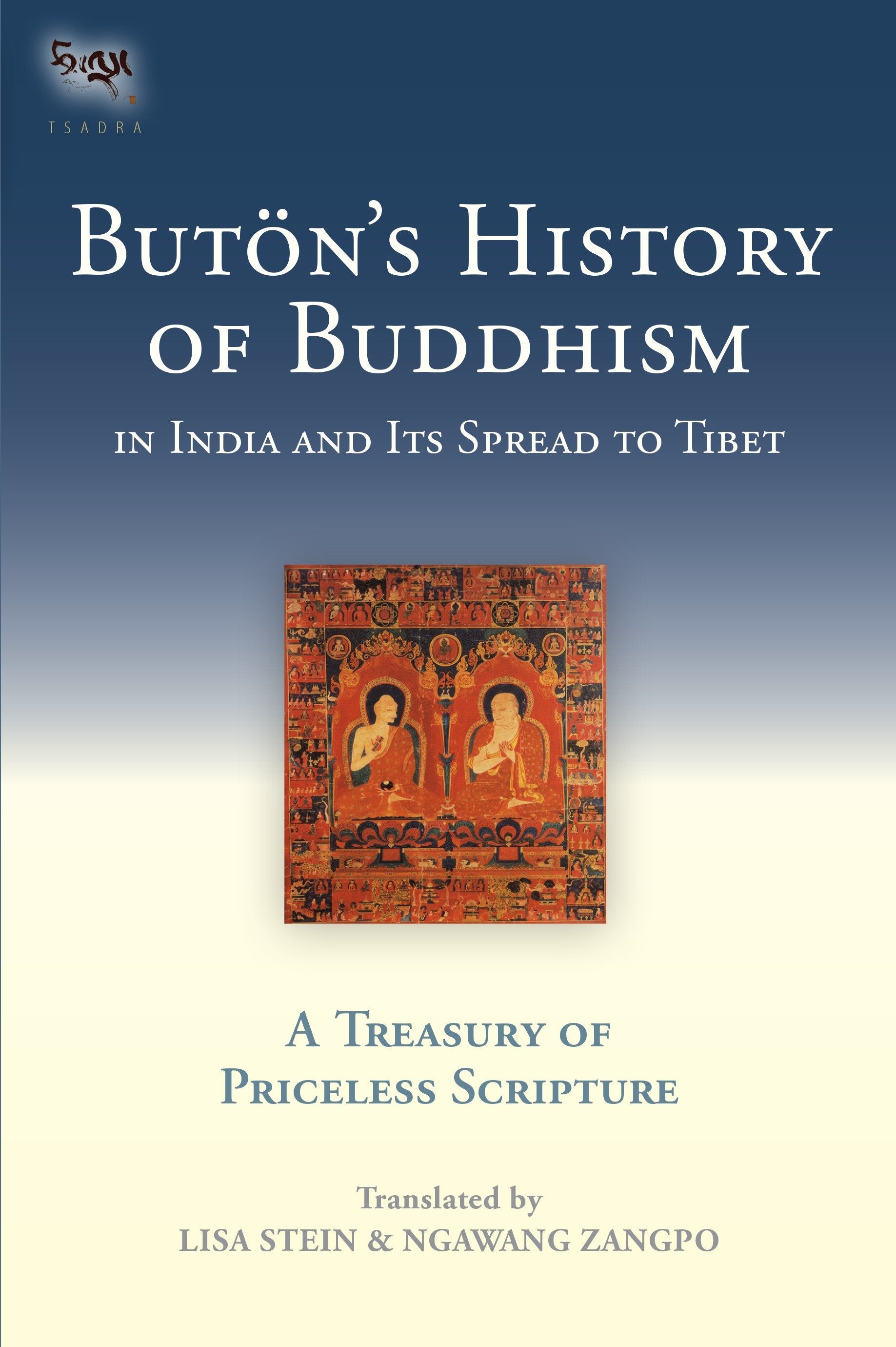 Buton's History of Buddhism in India and Its Spread to Tibet - A Treasury of Priceless Scripture (Tsadra) (Book:12)