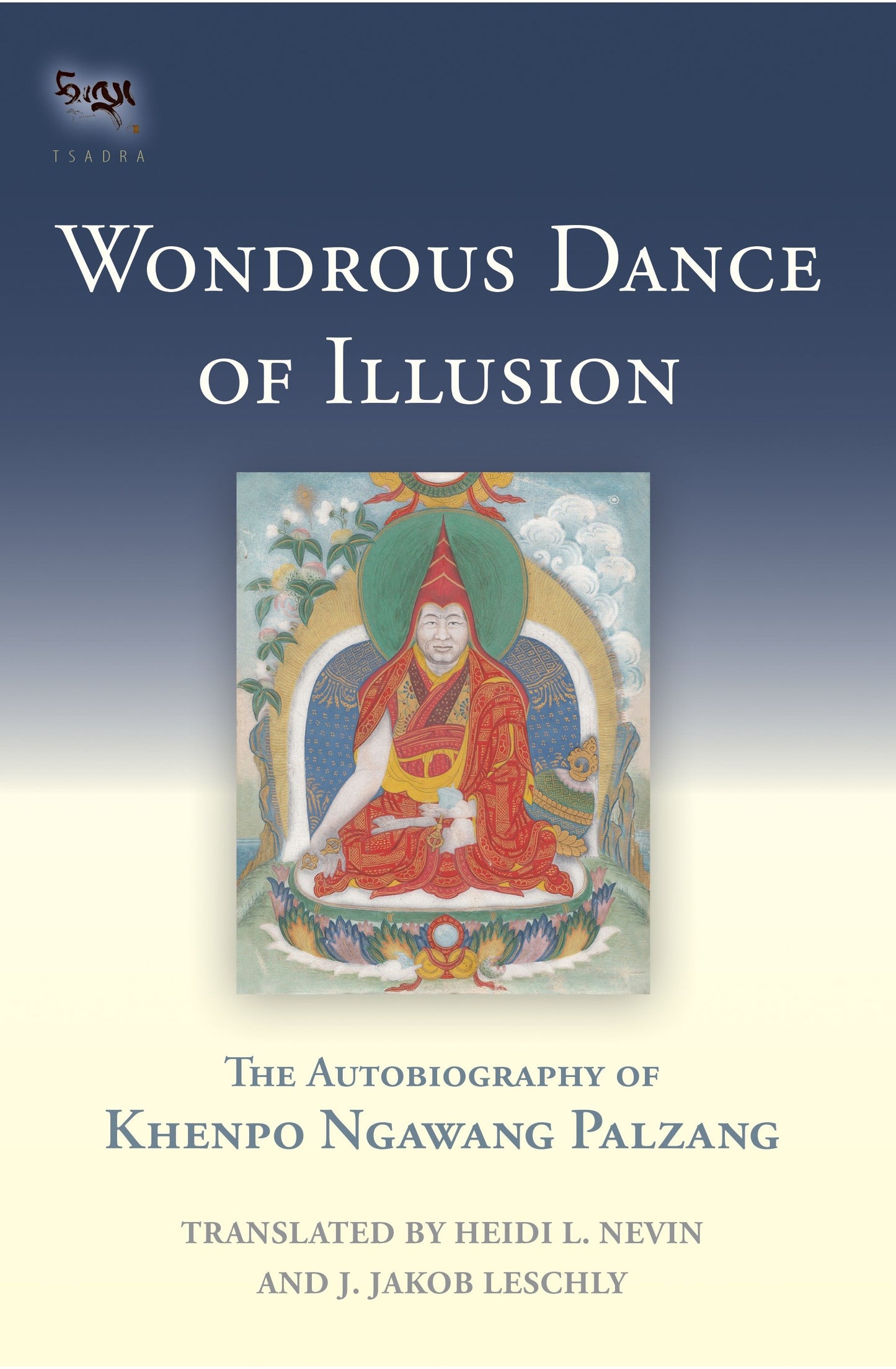 Wondrous Dance of Illusion - The Autobiography of Khenpo Ngawang Palzang (Tsadra) (Book:15)