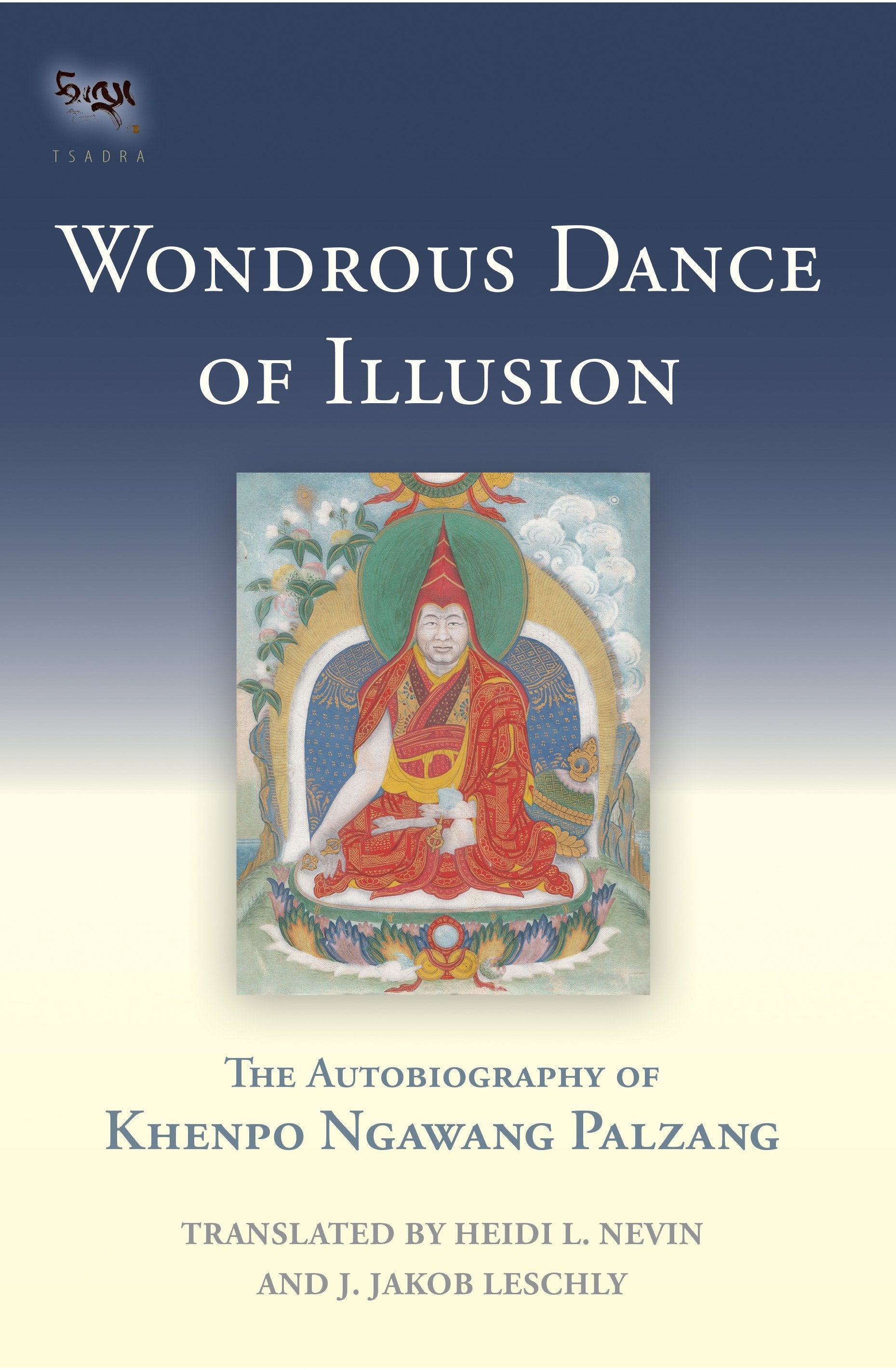 Wondrous Dance of Illusion - The Autobiography of Khenpo Ngawang Palzang (Tsadra) (Book:15)