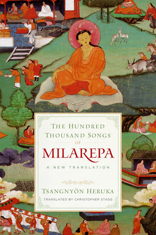 The Hundred Thousand Songs of Milarepa - A New Translation