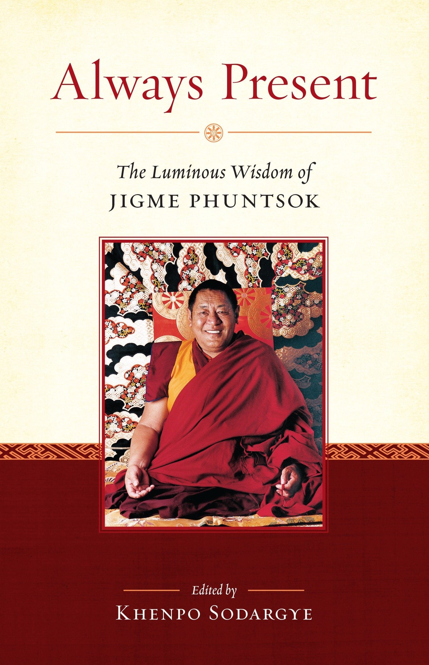 Always Present - The Luminous Wisdom of Jigme Phuntsok