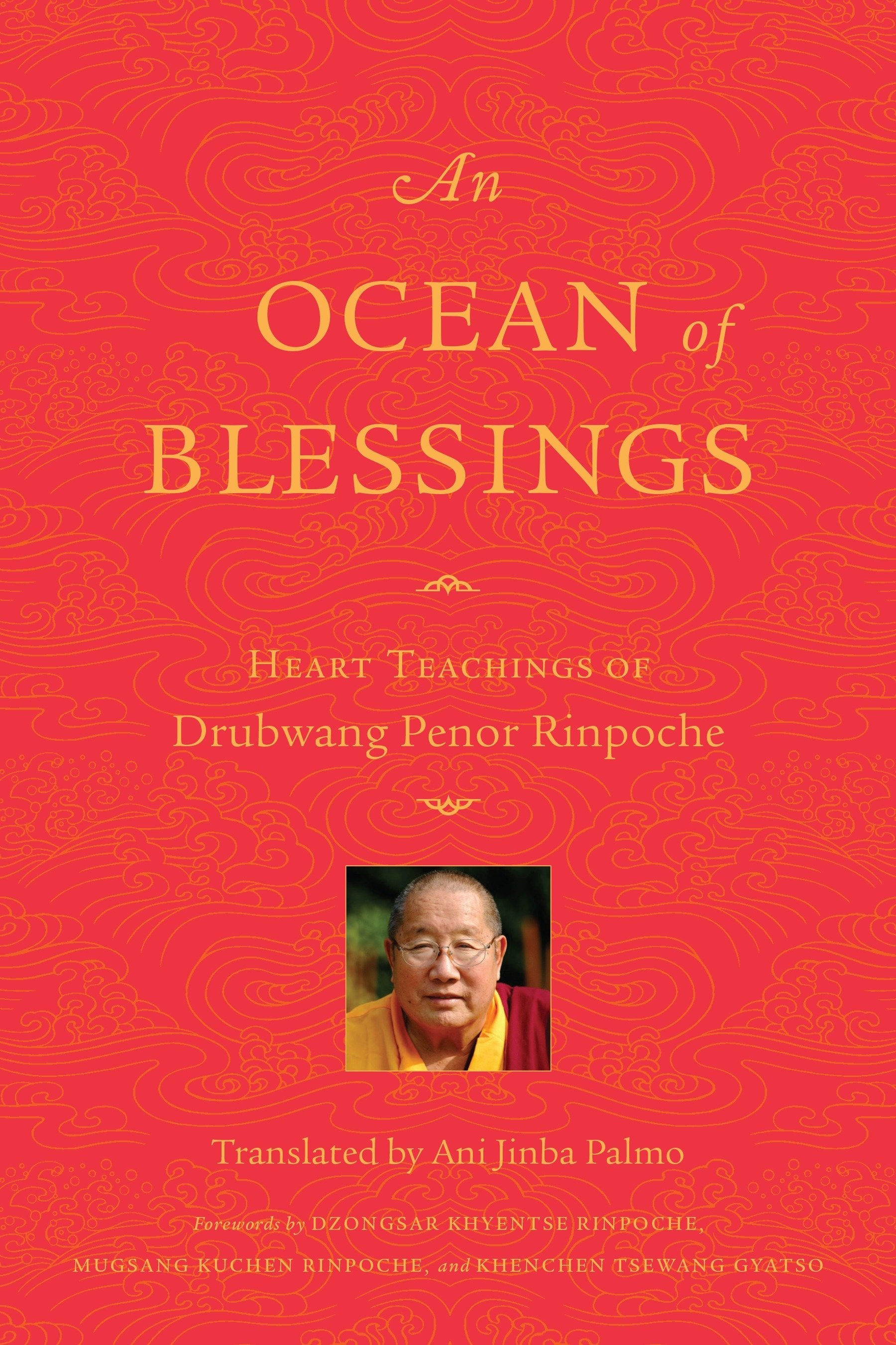 An Ocean of Blessings - Heart Teachings of Drubwang Penor Rinpoche