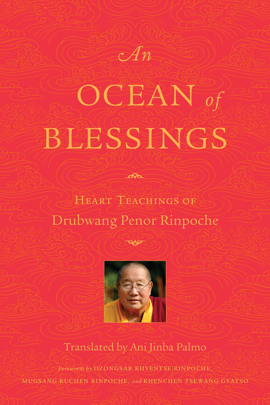 An Ocean of Blessings - Heart Teachings of Drubwang Penor Rinpoche
