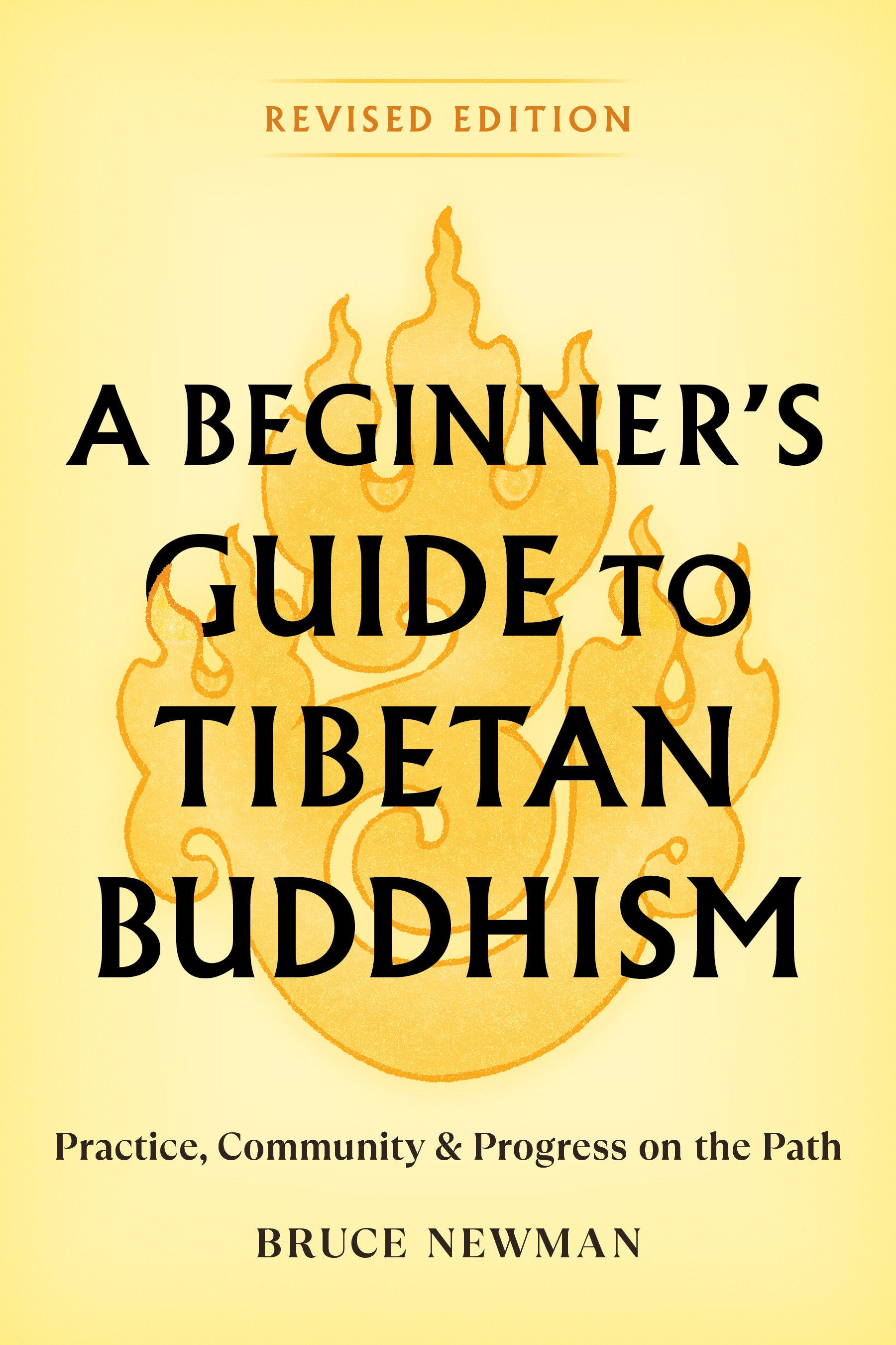 A Beginner's Guide to Tibetan Buddhism - Practice, Community, and Progress on the Path