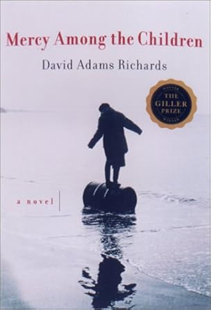 Mercy Among the Children by David Adams Richards