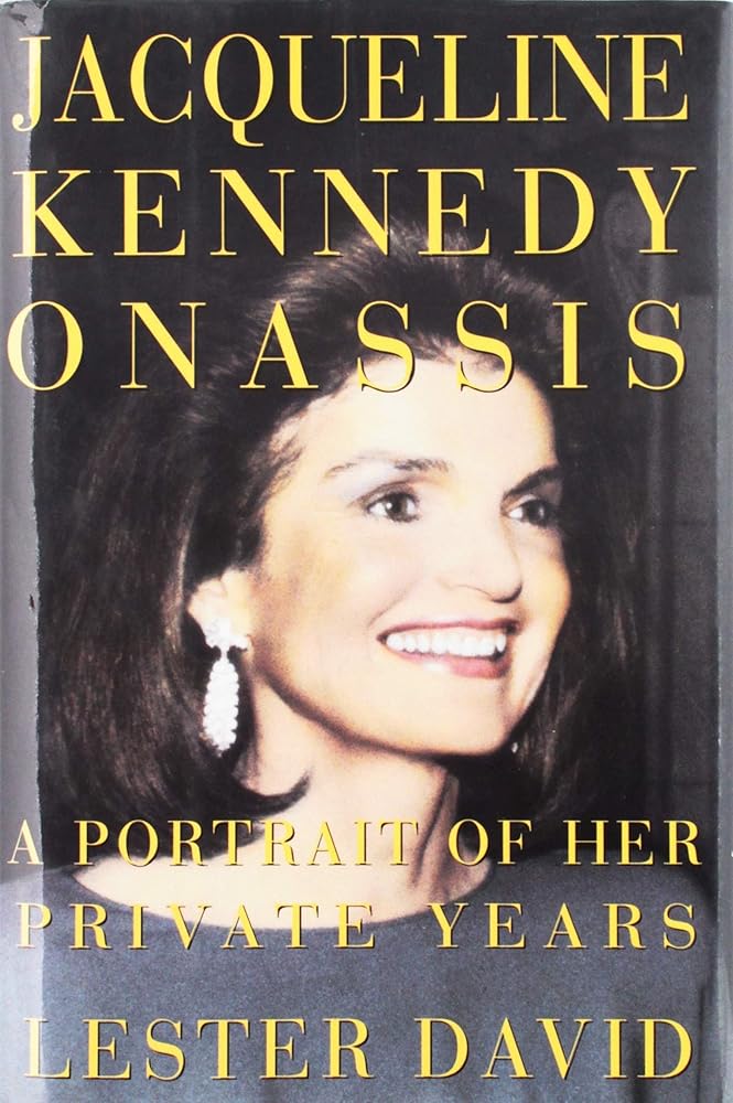 Jacqueline Kennedy Onassis: A Portrait of Her Private Years by Lester David