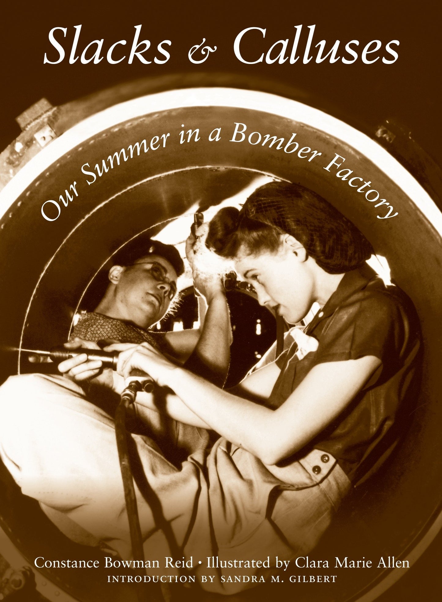 Slacks and Calluses - Our Summer in a Bomber Factory