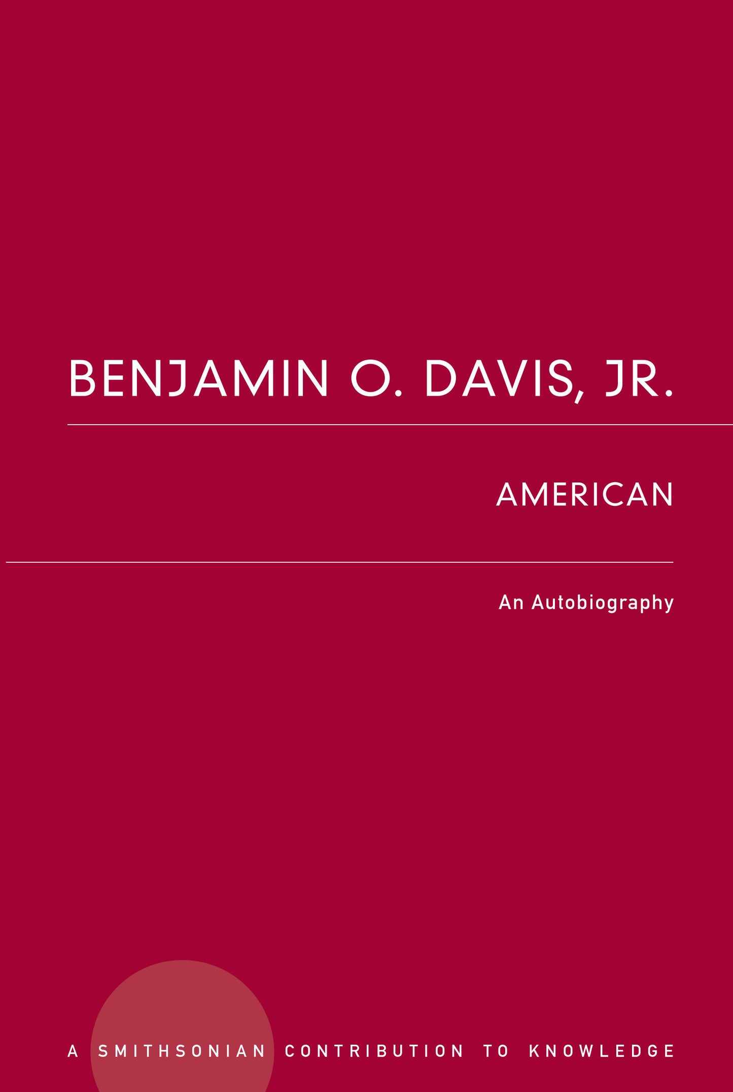 Benjamin O. Davis, Jr.: American - An Autobiography