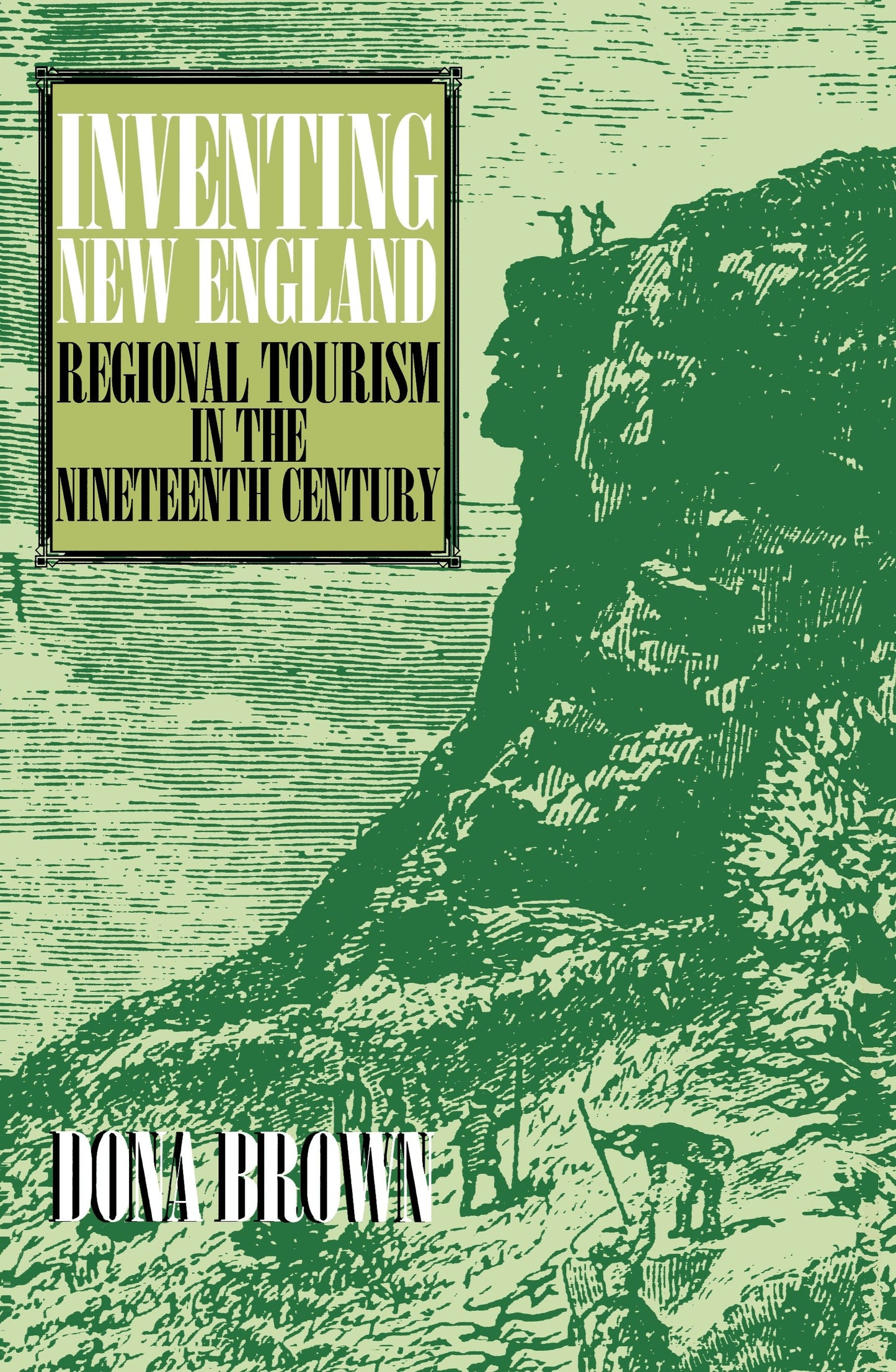 Inventing New England - Regional Tourism in the Nineteenth Century