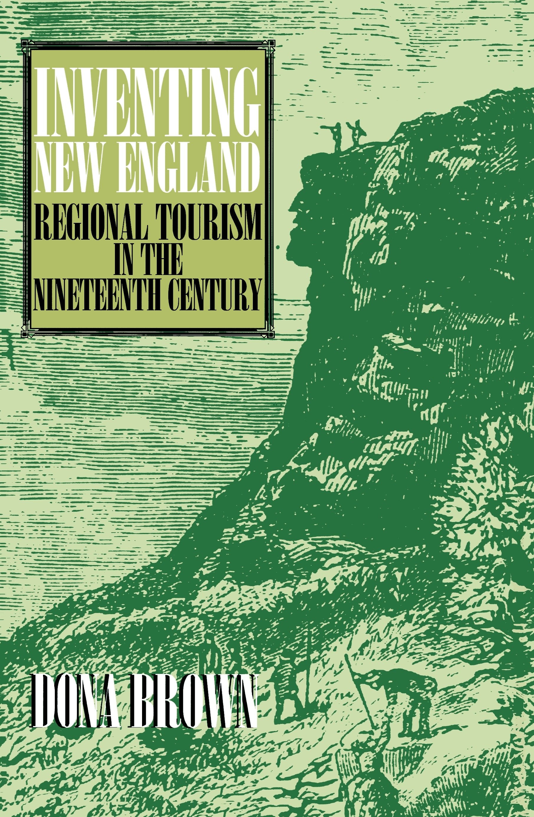 Inventing New England - Regional Tourism in the Nineteenth Century
