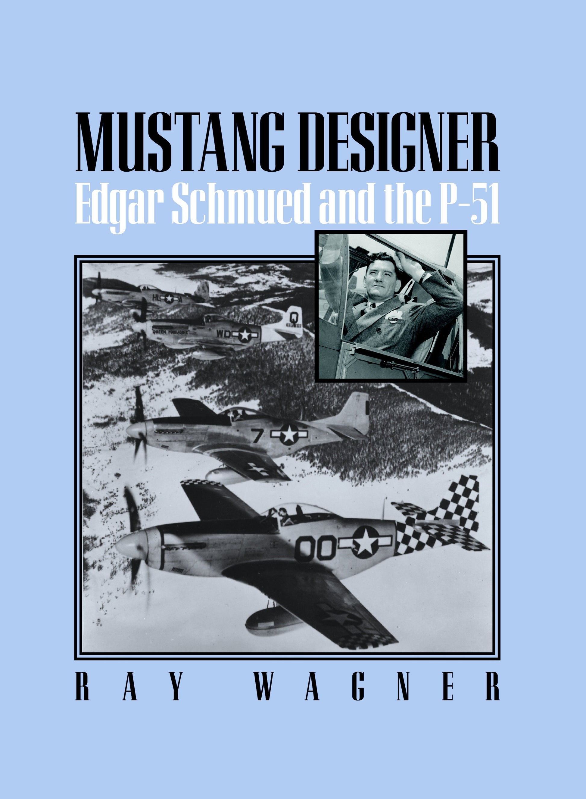Mustang Designer - Edgar Schmued and the P-51