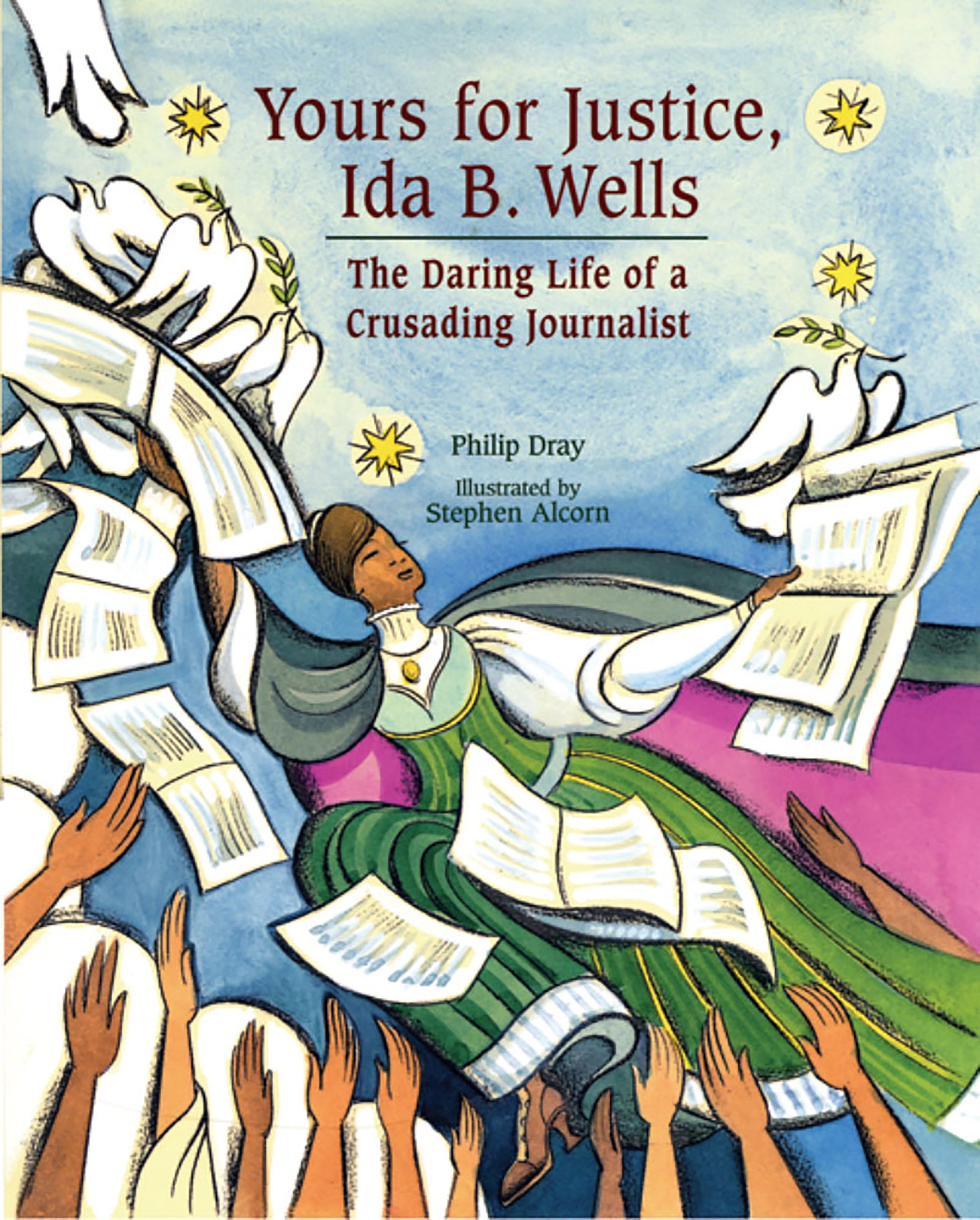 Yours for Justice, Ida B. Wells - The Daring Life of a Crusading Journalist