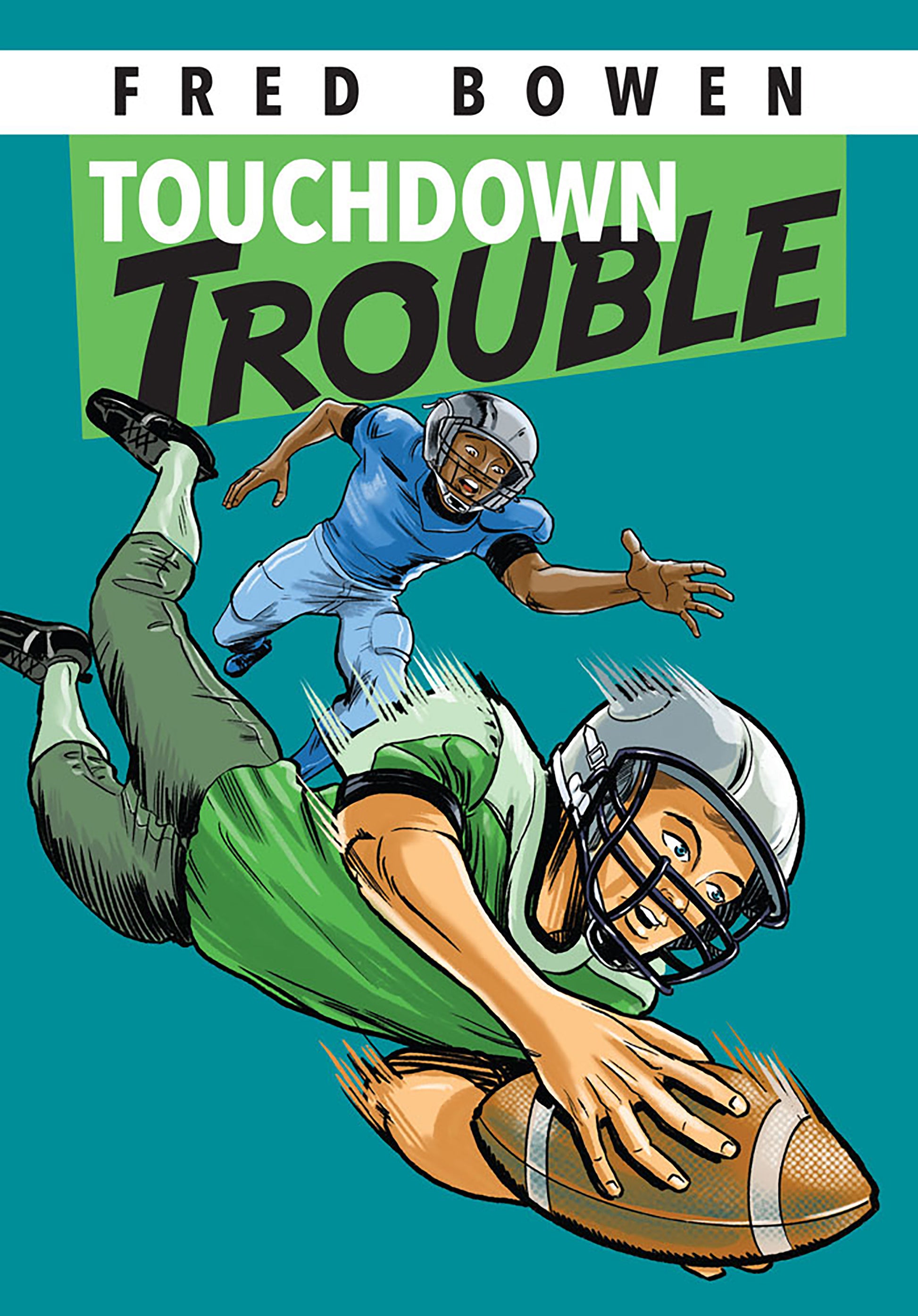 Touchdown Trouble (Fred Bowen Sports Story Series) (Book:11)