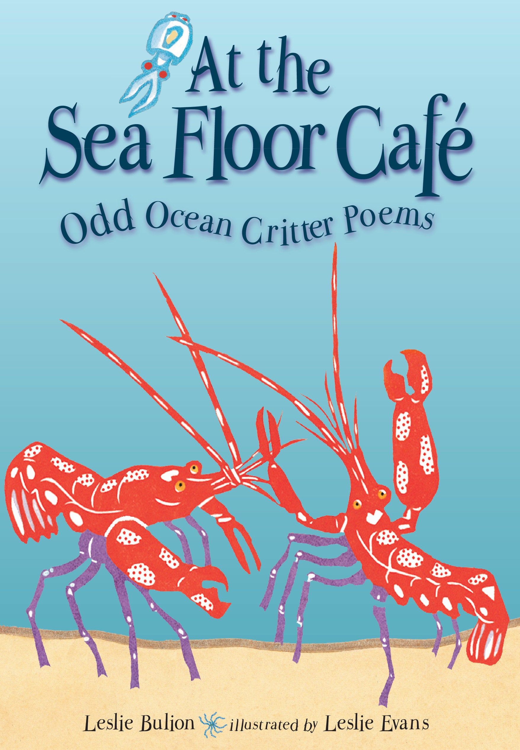 At the Sea Floor Caf� - Odd Ocean Critter Poems