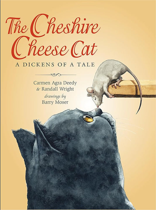 The Cheshire Cheese Cat: A Dickens of a Tale by Carmen Agra Deedy, Randall Wright, Barry Moser