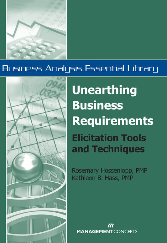 Unearthing Business Requirements - Elicitation Tools and Techniques