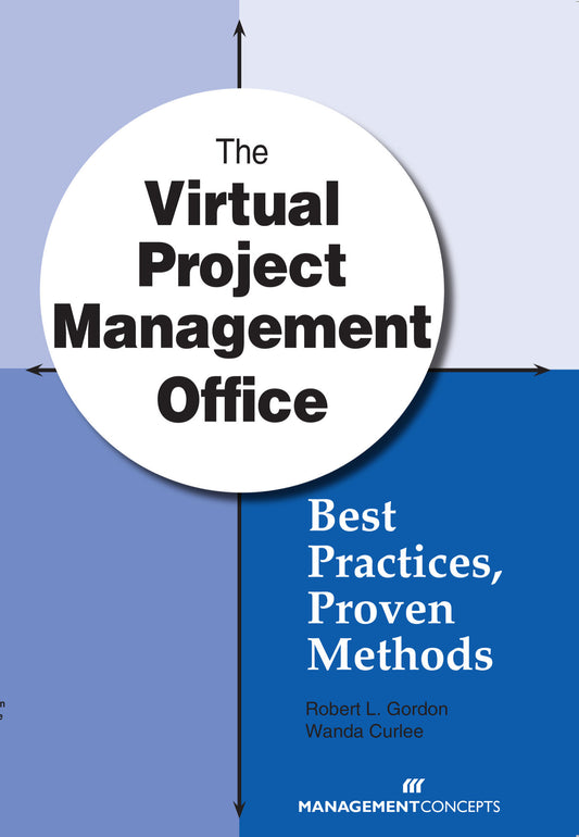 The Virtual Project Management Office - Best Practices, Proven Methods