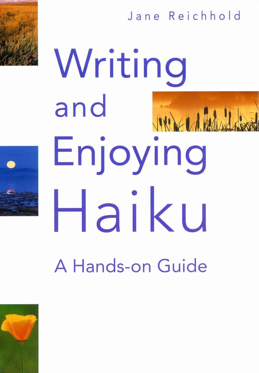 Writing and Enjoying Haiku - A Hands-on Guide