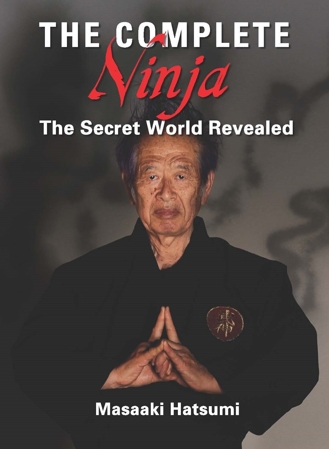 The Complete Ninja - The Secret World Revealed