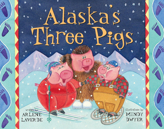 Alaska's Three Pigs (Alaska Books)
