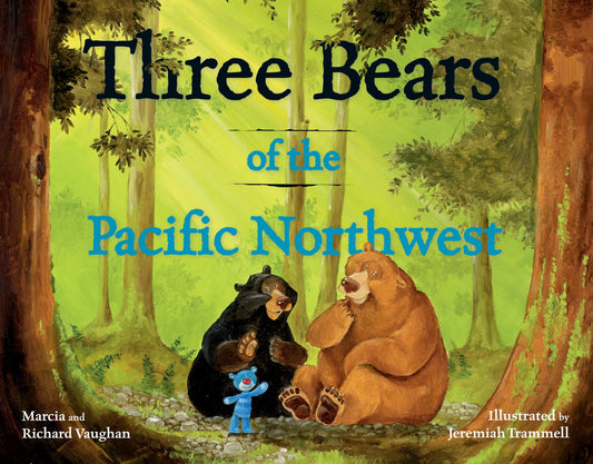 Three Bears of the Pacific Northwest - A Bear Book for Kids (Pacific Northwest Fairy Tales)