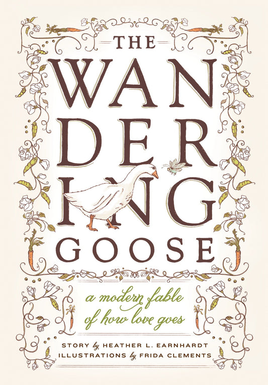 The Wandering Goose - A Modern Fable of How Love Goes