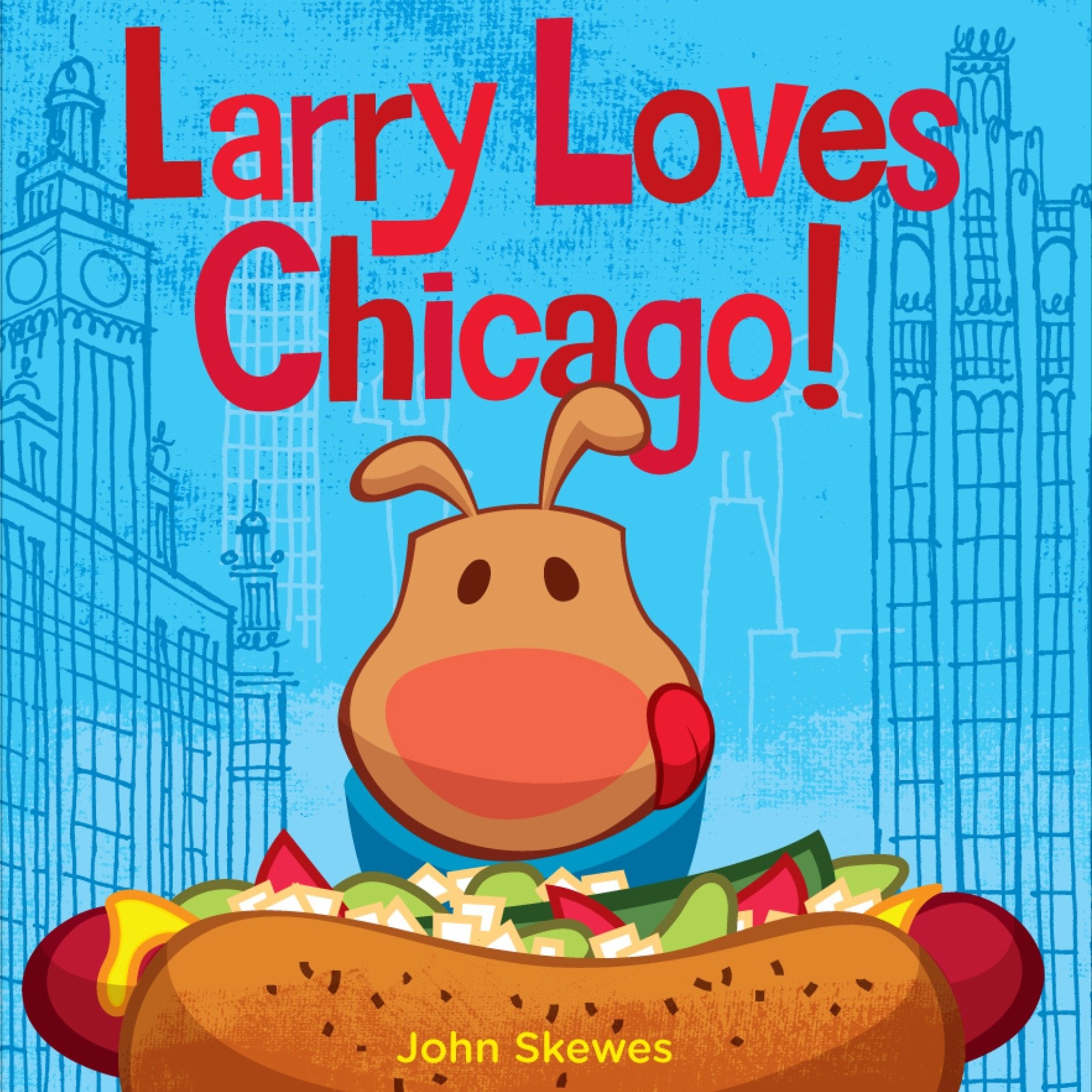 Larry Loves Chicago! - A Larry Gets Lost Book (Larry Gets Lost)