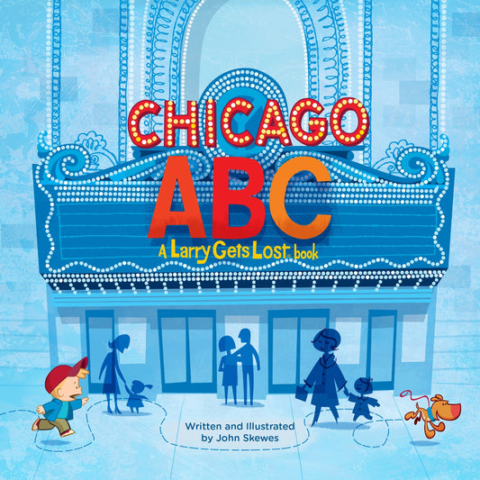 Chicago ABC: A Larry Gets Lost Book (Larry Gets Lost)