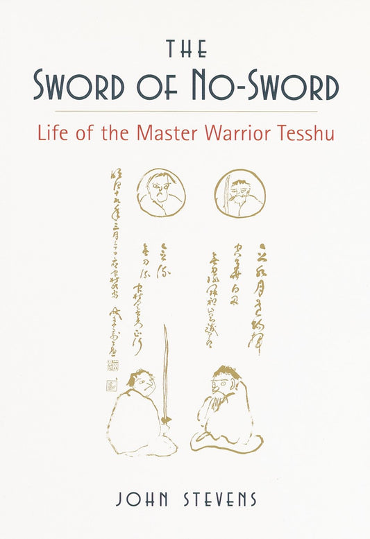 The Sword of No-Sword - Life of the Master Warrior Tesshu