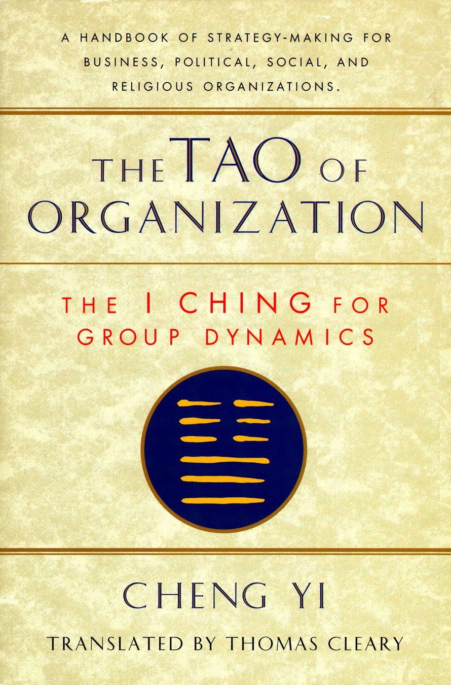 The Tao of Organization - The I Ching for Group Dynamics