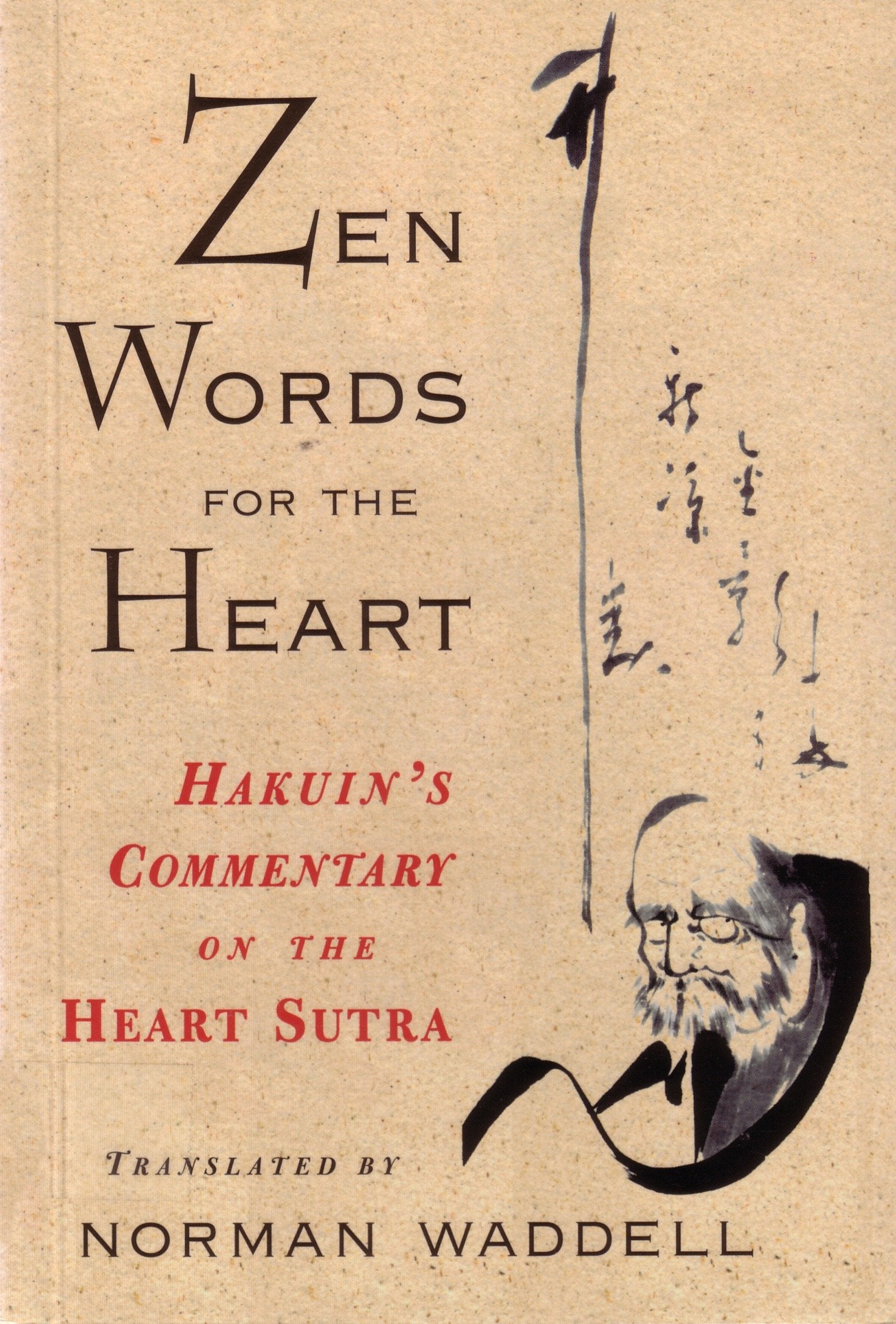 Zen Words for the Heart - Hakuin's Commentary on the Heart Sutra