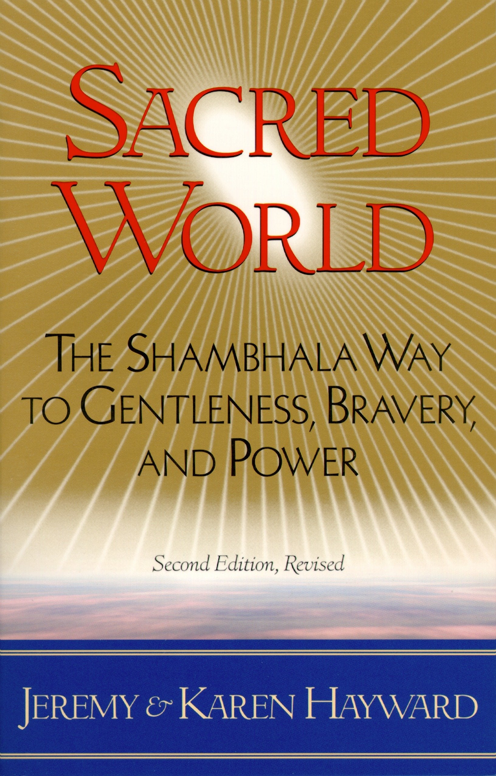 Sacred World - The Shambhala Way to Gentleness, Bravery, and Power